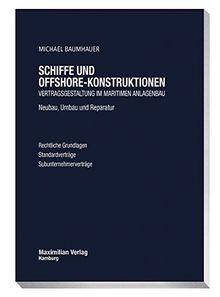 Schiffe und Offshore Konstruktionen - Vertragsgestaltung im maritimen Anlagenbau