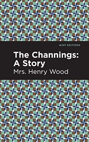 The Channings: A Story (Mint Editions―Women Writers)