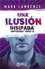 Una ilusión disipada: Impossible Times III