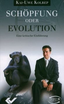 Schöpfung oder Evolution: Eine kritische Einführung
