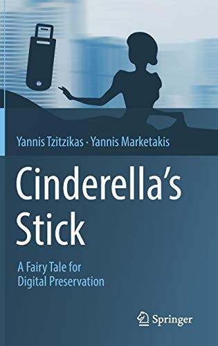 Cinderella's Stick: A Fairy Tale for Digital Preservation