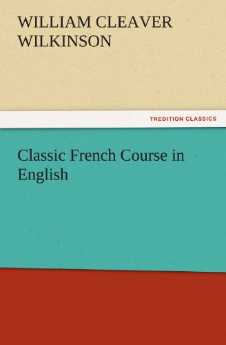 Classic French Course in English (TREDITION CLASSICS)