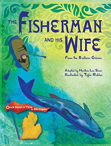 The Fisherman and His Wife: from the Brothers Grimm (Once Upon a Time in Michigan, Band 1)