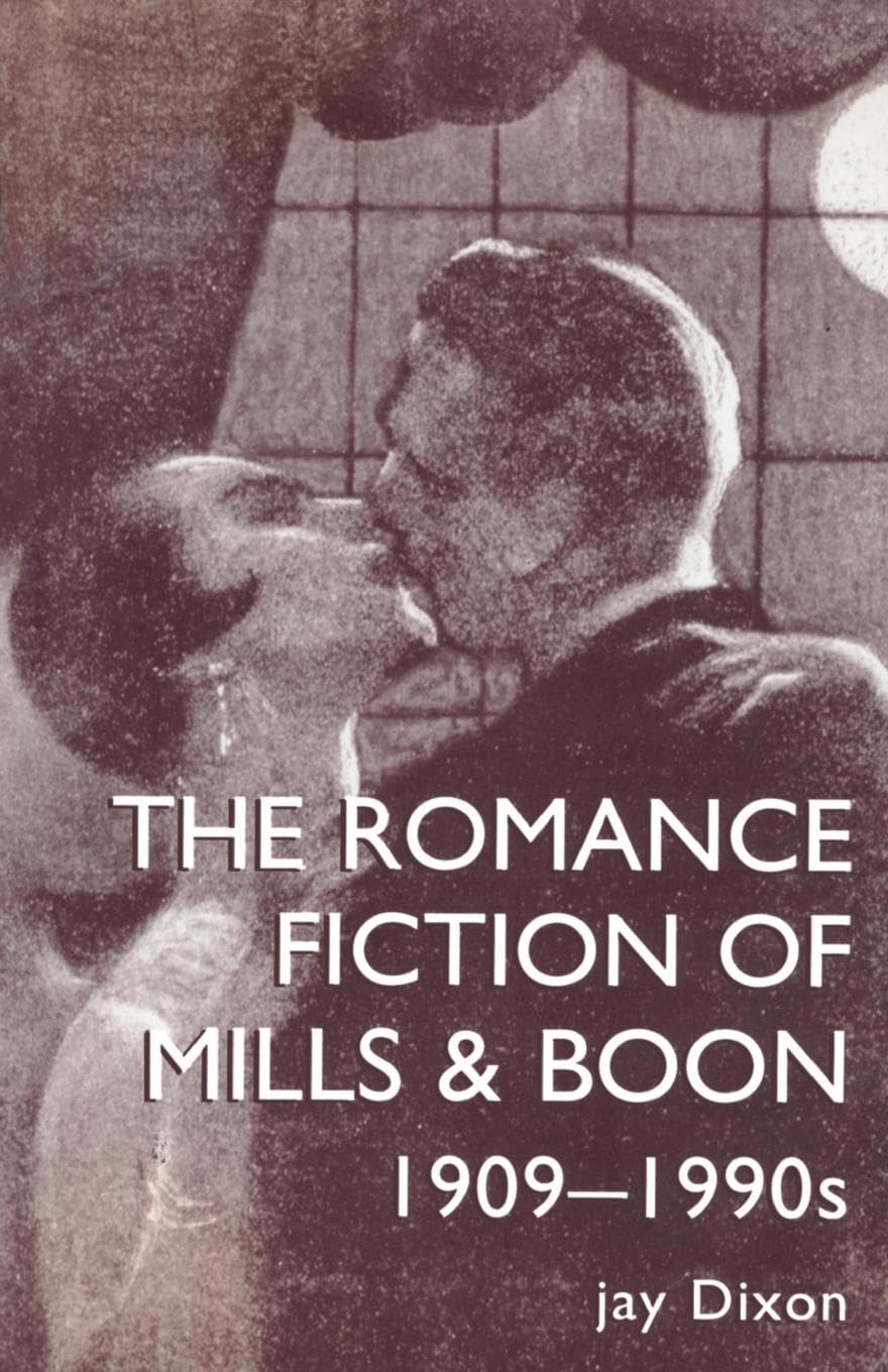 The Romantic Fiction Of Mills & Boon, 1909-1995 (Women's and Gender History)