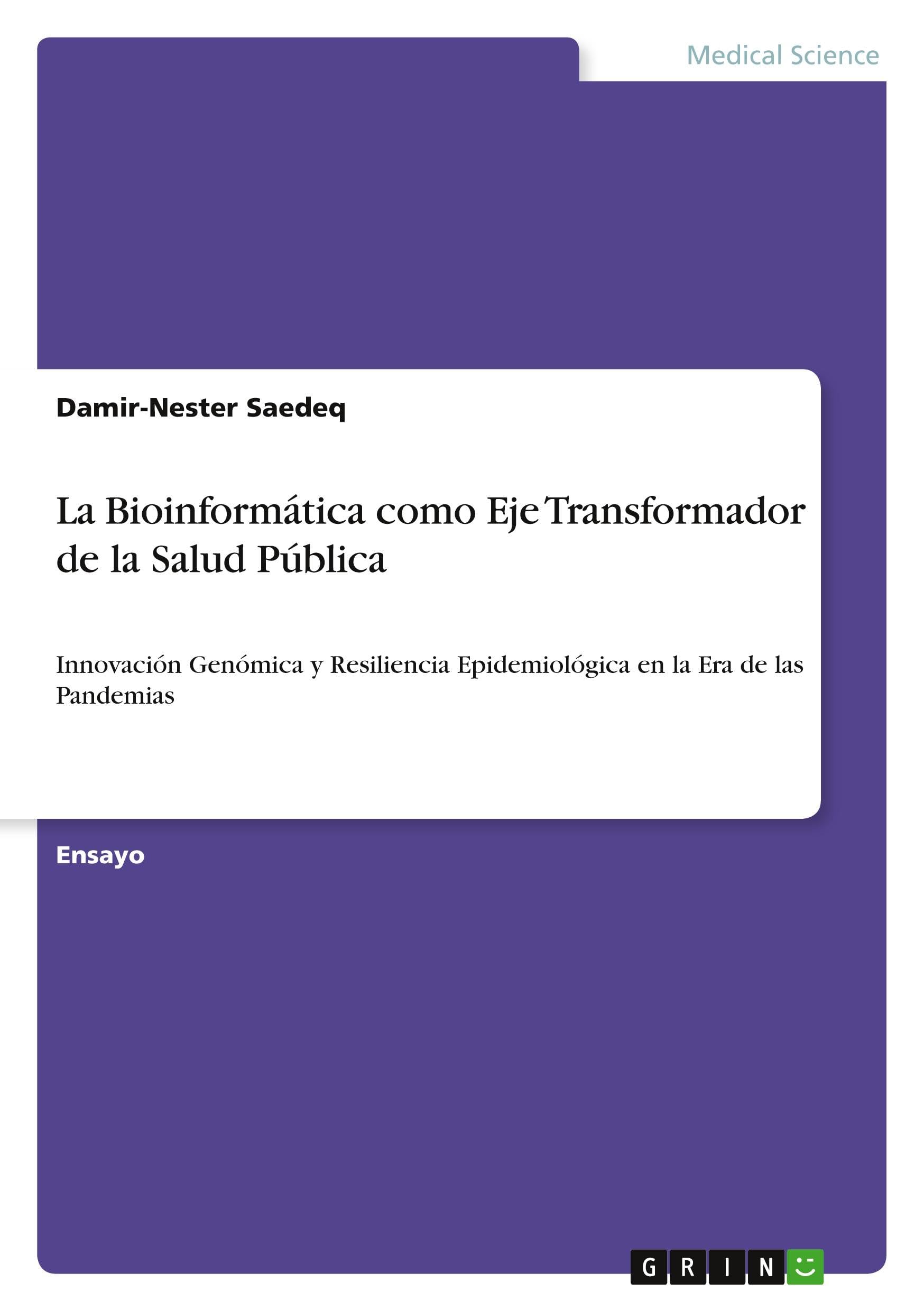 La Bioinformática como Eje Transformador de la Salud Pública: Innovación Genómica y Resiliencia Epidemiológica en la Era de las Pandemias