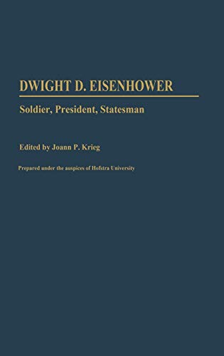 Dwight D. Eisenhower: Soldier, President, Statesman (Contributions in Political Science)