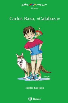 Carlos Baza, calabaza, Educación Primaria, 3 ciclo. Libro de lectura del alumno (Castellano - A Partir De 10 Años - Altamar)