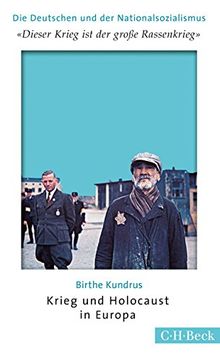 'Dieser Krieg ist der große Rassenkrieg': Krieg und Holocaust in Europa