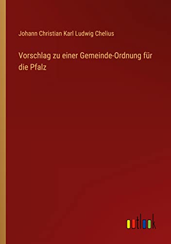 Vorschlag zu einer Gemeinde-Ordnung für die Pfalz