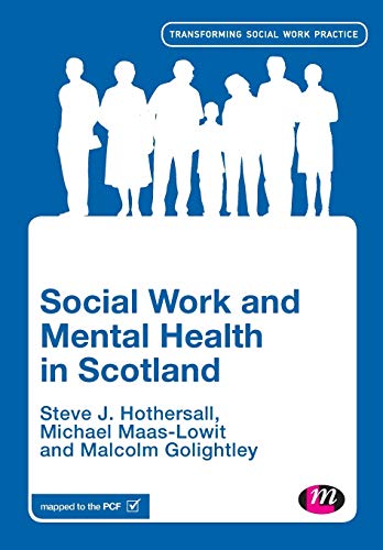 Social Work and Mental Health in Scotland (Transforming Social Work Practice)