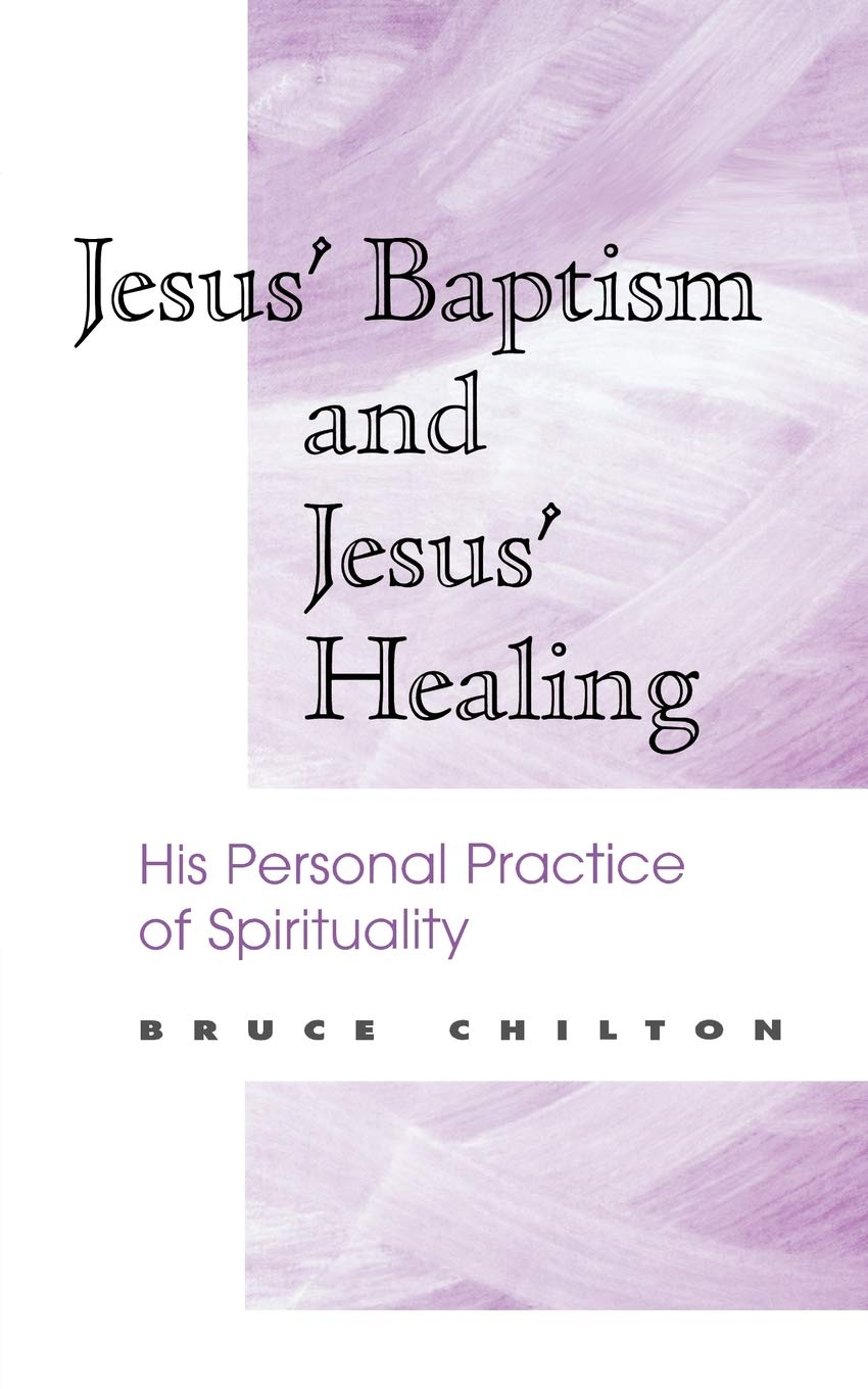 Jesus' Baptism and Jesus' Healing: His Personal Practice of Spirituality