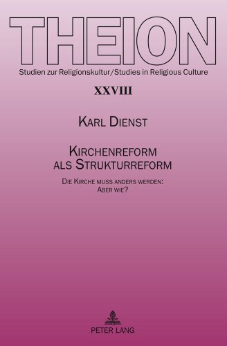 Kirchenreform als Strukturreform: Die Kirche muß anders werden: Aber wie? (Theion)