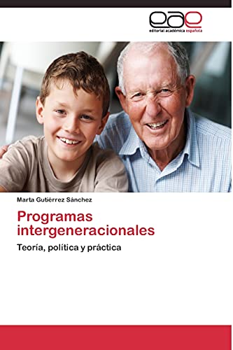 Programas intergeneracionales: Teoría, política y práctica