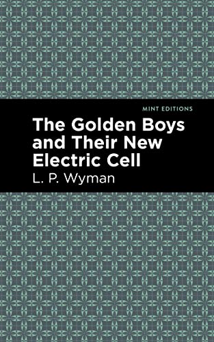 The Golden Boys and Their New Electric Cell (Mint Editions―The Children's Library)