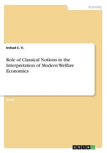 Role of Classical Notions in the Interpretation of Modern Welfare Economics