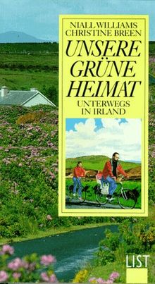 Unsere grüne Heimat. Unterwegs in Irland