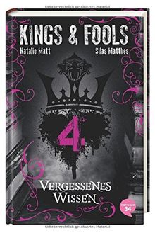 Kings & Fools. Vergessenes Wissen: Band 4 von Matt, Natalie, Matthes, Silas | Buch | gebraucht – sehr gut
