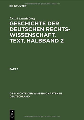 Geschichte der Deutschen Rechtswissenschaft. Text, Halbband 2 (Geschichte der Wissenschaften in Deutschland, 18, 3.2, Band 18)