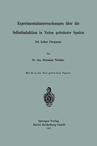 Experimentaluntersuchungen Über Die Selbstinduktion In Nuten Gebetteter Spulen Bei Hoher Frequenz
