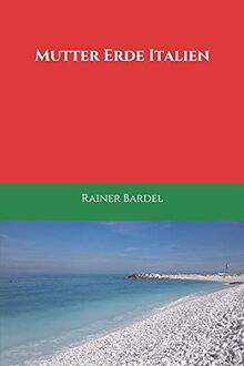 Mutter Erde Italien von Bardel, Rainer | Buch | Zustand sehr gut