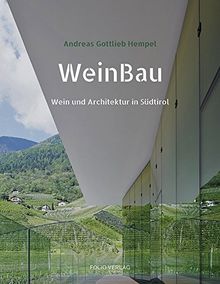 WeinBau: Wein und Architektur in Südtirol