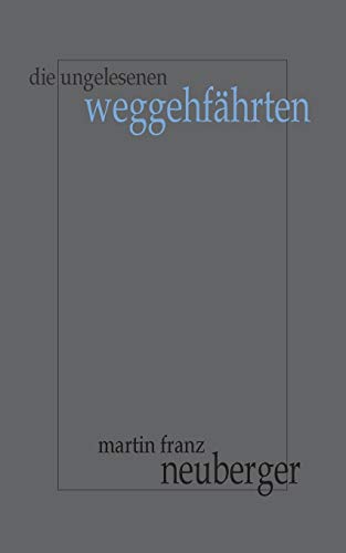 Die ungelesenen Weggehfährten