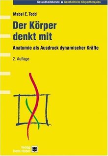 Der Körper denkt mit. Anatomie als Ausdruck dynamischer Kräfte