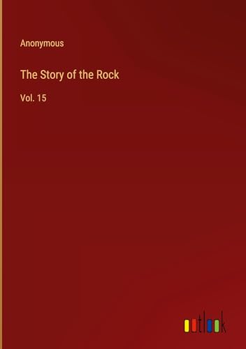 The Story of the Rock: Vol. 15