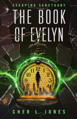The Book of Evelyn: A Dystopian Sci-Fi Novel (Escaping Sanctuary Book 3)