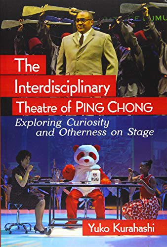 The Interdisciplinary Theatre of Ping Chong: Exploring Curiosity and Otherness on Stage
