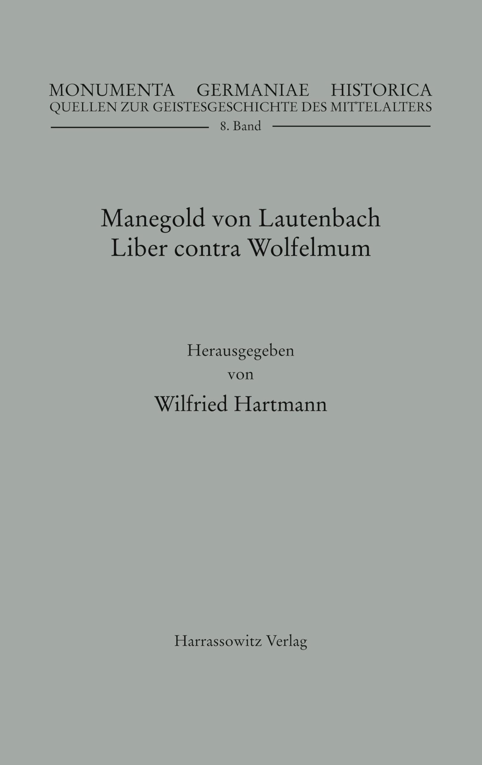 Manegold von Lautenbach, Liber contra Wolfelmum (MGH - Quellen zur Geistesgeschichte des Mittelalters)