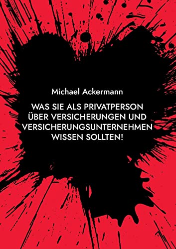 Was Sie als Privatperson über Versicherungen und Versicherungsunternehmen wissen sollten!