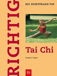 Richtig Tai Chi (BLV Sportpraxis Top)