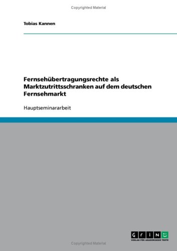 Fernsehübertragungsrechte als Marktzutrittsschranken auf dem deutschen Fernsehmarkt