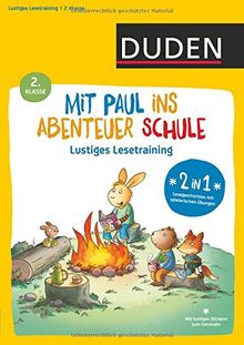 Mit Paul ins Abenteuer Schule - Lustiges Lesetraining - 2. Klasse: Dein Übungsheft mit Lesegeschichten