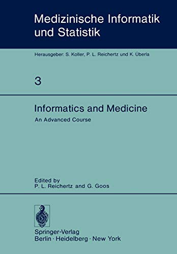 Informatics and Medicine: An Advanced Course (Medizinische Informatik, Biometrie und Epidemiologie, 3, Band 3)