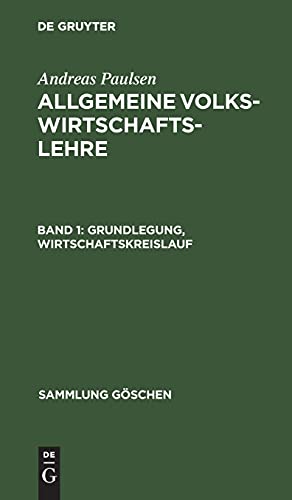 Grundlegung, Wirtschaftskreislauf (Sammlung Göschen, 1169, Band 1169)