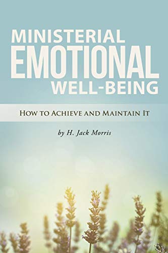 Ministerial Emotional Well-Being: How to Achieve and Maintain It