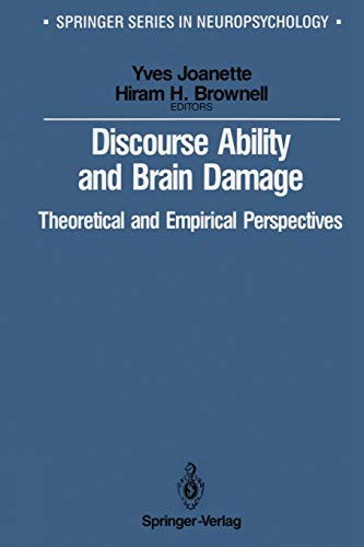 Discourse Ability and Brain Damage: Theoretical and Empirical Perspectives (Springer Series in Neuropsychology)