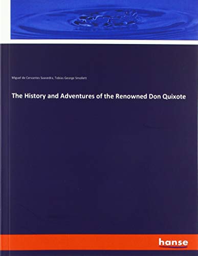 The History and Adventures of the Renowned Don Quixote