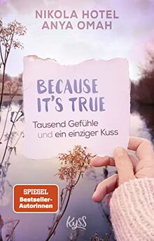 Because It's True - Tausend Gefühle und ein einziger Kuss (Because-Reihe, Band 2)