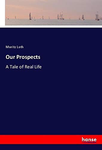 Our Prospects: A Tale of Real Life