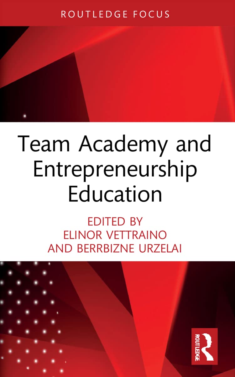 Team Academy and Entrepreneurship Education (Routledge Focus on Team Academy)