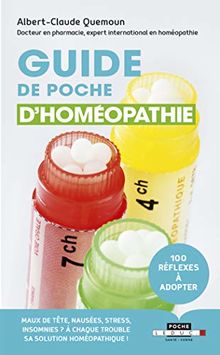 Guide de poche d'homéopathie : 100 réflexes à adopter