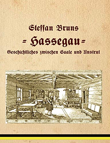 Hassegau: Geschichtliches zwischen Saale und Unstrut