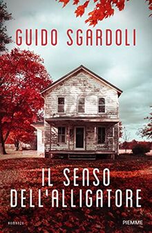 Il senso dell'alligatore (Maestri del thriller)