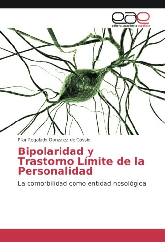Bipolaridad y Trastorno Límite de la Personalidad: La comorbilidad como entidad nosológica