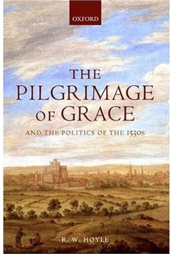 The Pilgrimage of Grace ' and the Politics of the 1530's '