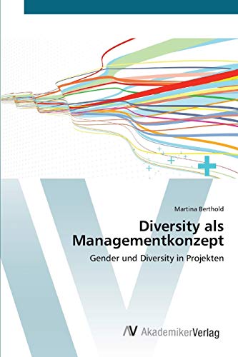 Diversity als Managementkonzept: Gender und Diversity in Projekten