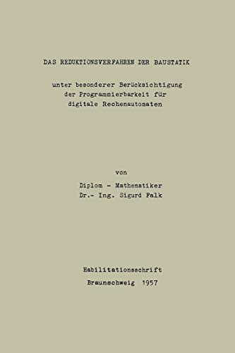 Das Reduktionsverfahren der Baustatik: unter besonder Berücksichtigung der Programmierbarkeit für digitalize Rechnautomaten